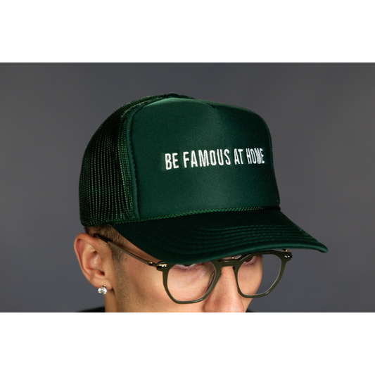“Be Famous at Home” Hat